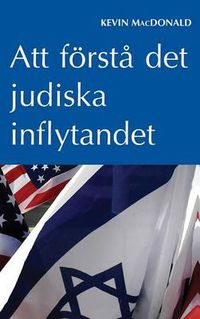 Cover image for Att Foersta Det Judiska Inflytandet