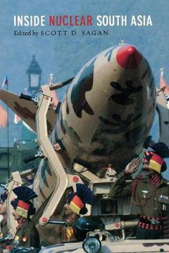 Cover image for Inside Nuclear South Asia