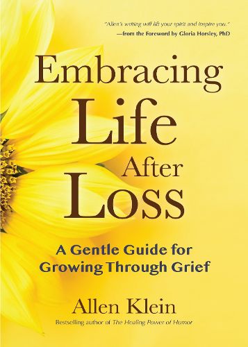 Cover image for Embracing Life After Loss: A Gentle Guide for Growing through Grief (Book About Grieving and Hope, Daily Grief Meditation, Grief Journal)