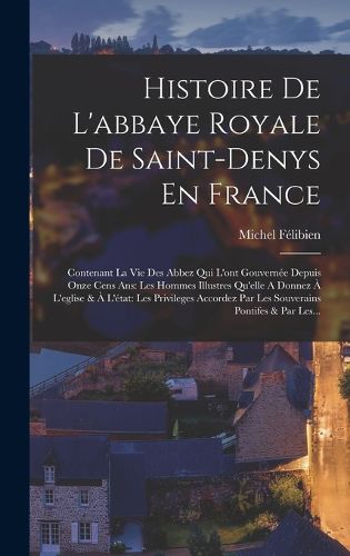 Cover image for Histoire De L'abbaye Royale De Saint-denys En France
