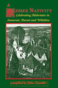 Cover image for A Wessex Nativity: Celebrating Midwinter in Somerset, Dorset and Wiltshire