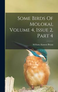 Cover image for Some Birds Of Molokai, Volume 4, Issue 2, Part 4