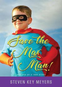 Cover image for Save The Max Man!