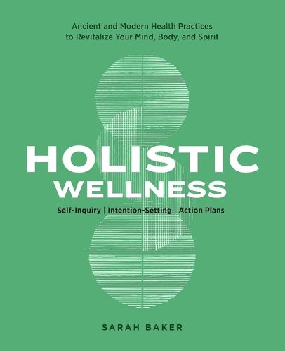 Cover image for Holistic Wellness: Ancient and Modern Health Practices to Revitalize Your Mind, Body, and Spirit