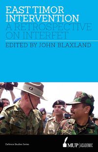 Cover image for East Timor Intervention: A retrospective on INTERFET