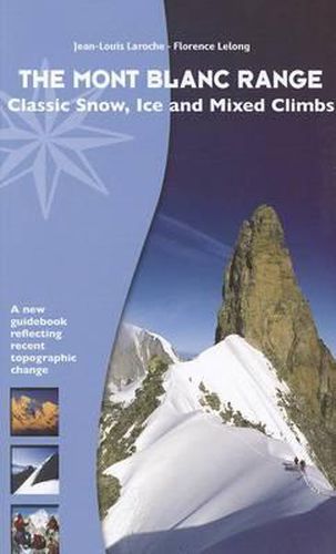 The Mont Blanc Range: Classic Snow, Ice and Mixed Climbs