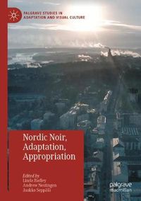 Cover image for Nordic Noir, Adaptation, Appropriation