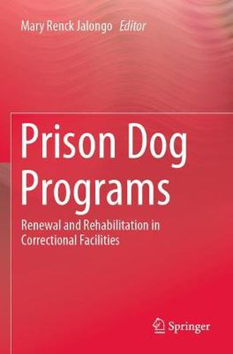 Prison Dog Programs: Renewal and Rehabilitation in Correctional Facilities