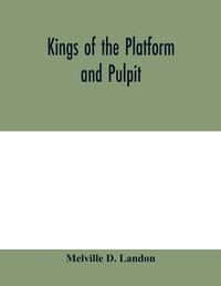 Cover image for Kings of the platform and pulpit