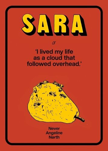 Cover image for Sara, or, I lived my life as a cloud that followed overhead