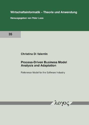 Cover image for Process-Driven Business Model Analysis and Adaptation: Reference Model for the Software Industry