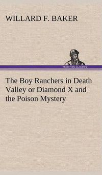 Cover image for The Boy Ranchers in Death Valley or Diamond X and the Poison Mystery