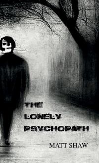Cover image for The Lonely Psychopath