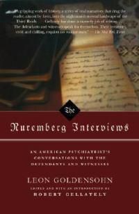 Cover image for The Nuremberg Interviews: An American Psychiatrist's Conversations with the Defendants and Witnesses