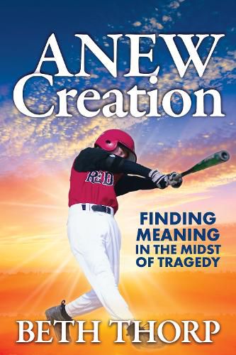 Cover image for ANEW Creation: Finding Meaning in the Midst of Tragedy
