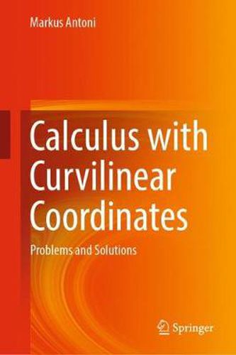 Cover image for Calculus with Curvilinear Coordinates: Problems and Solutions