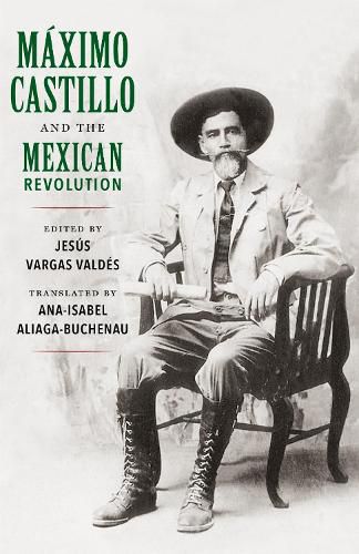 Cover image for Maximo Castillo and the Mexican Revolution