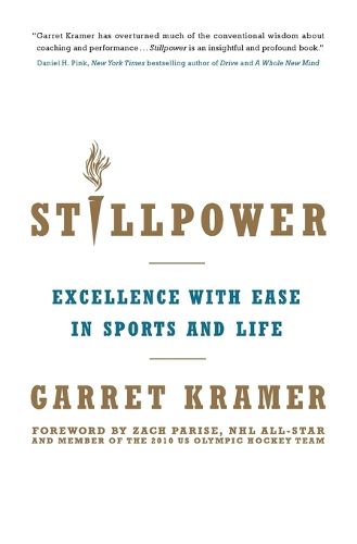 Cover image for Stillpower: Excellence with Ease in Sports and Life