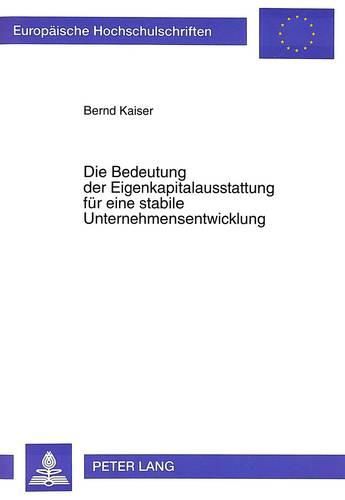 Cover image for Die Bedeutung Der Eigenkapitalausstattung Fuer Eine Stabile Unternehmensentwicklung