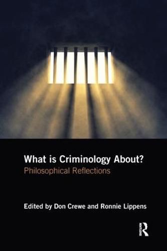 Cover image for What is Criminology About?: Philosophical Reflections