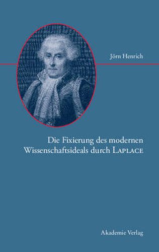 Cover image for Die Fixierung Des Modernen Wissenschaftsideals Durch Laplace