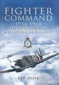 Cover image for Fighter Command 1936-1968: An Operational and Historical Record