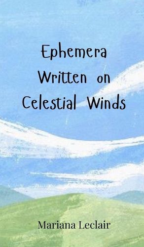 Cover image for Ephemera Written on Celestial Winds