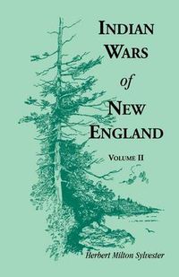 Cover image for Indian Wars of New England, Volume 2