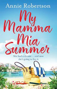 Cover image for My Mamma Mia Summer: A feel-good sunkissed read to escape with in 2022!