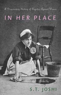 Cover image for In Her Place: A Documentary History of Prejudice Against Women