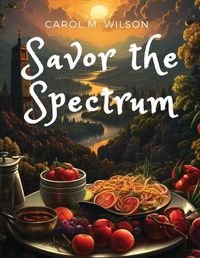Cover image for Savor the Spectrum
