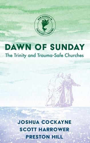 Dawn of Sunday: The Trinity and Trauma-Safe Churches