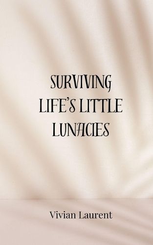 Cover image for Surviving Life's Little Lunacies