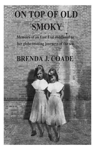 Cover image for On top of old Smoky: Memoirs of an East End childhood to her globetrotting journey of the open sea