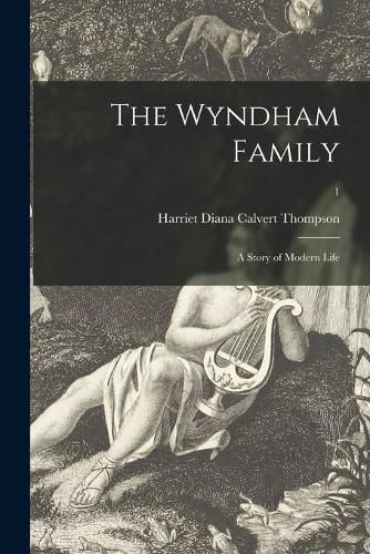 Cover image for The Wyndham Family: a Story of Modern Life; 1