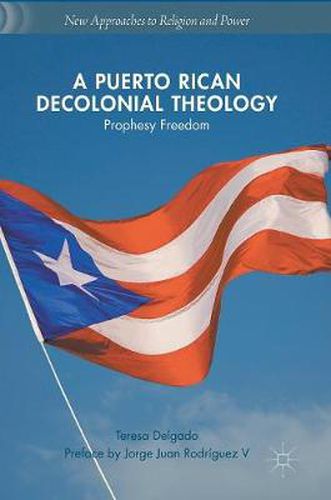 Cover image for A Puerto Rican Decolonial Theology: Prophesy Freedom