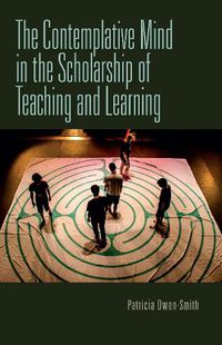 Cover image for The Contemplative Mind in the Scholarship of Teaching and Learning