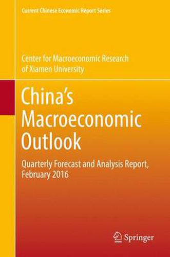 Cover image for China's Macroeconomic Outlook: Quarterly Forecast and Analysis Report, February 2016