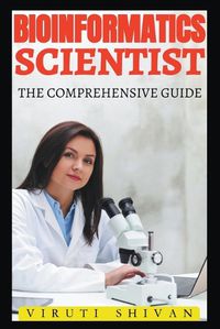 Cover image for Bioinformatics Scientist - The Comprehensive Guide