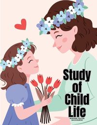 Cover image for Study of Child Life