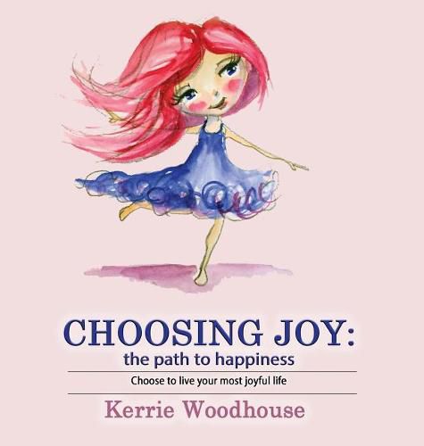 Cover image for Choosing Joy: the path to happiness