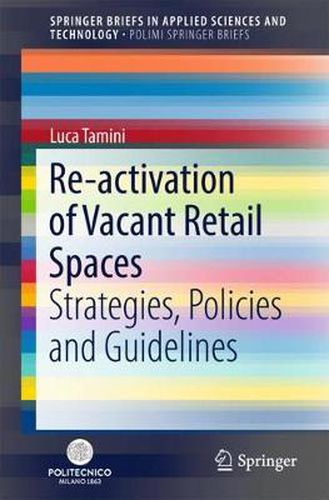 Cover image for Re-activation of Vacant Retail Spaces: Strategies, Policies and Guidelines