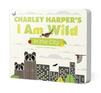 Cover image for Charley Harper's I Am Wild in the City