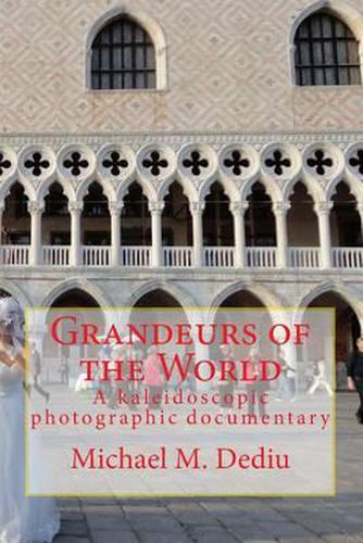 Cover image for Grandeurs of the World: A Kaleidoscopic Photographic Documentary