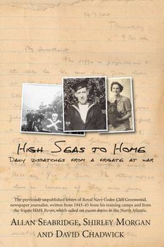 Cover image for High Seas to Home: Daily Dispatches from a Frigate at War