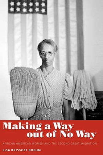 Cover image for Making a Way out of No Way: African American Women and the Second Great Migration