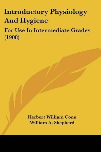 Introductory Physiology and Hygiene: For Use in Intermediate Grades (1908)