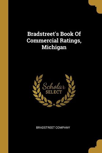 Cover image for Bradstreet's Book Of Commercial Ratings, Michigan