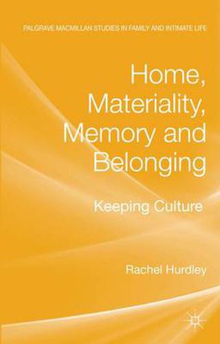 Cover image for Home, Materiality, Memory and Belonging: Keeping Culture