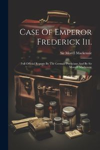 Cover image for Case Of Emperor Frederick Iii.